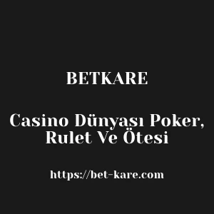 Betkare Casino Dünyası Poker, Rulet Ve Ötesi