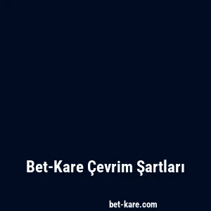 Bet-Kare Çevrim Şartları