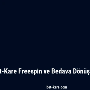 Bet-Kare Freespin ve Bedava Dönüşler