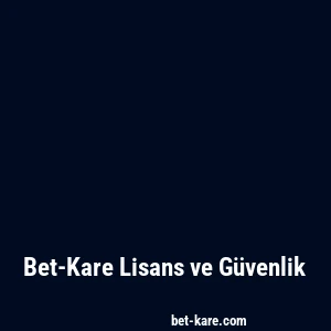 Bet-Kare Lisans ve Güvenlik