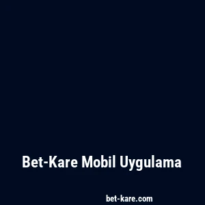 Bet-Kare Mobil Uygulama